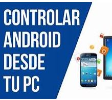 Controlar telefono Android desde PC